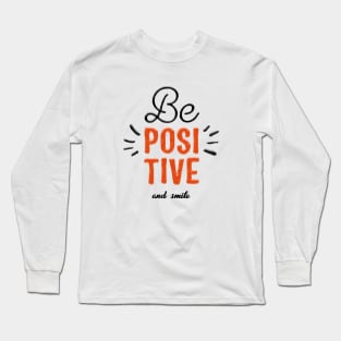 Be Positive Long Sleeve T-Shirt